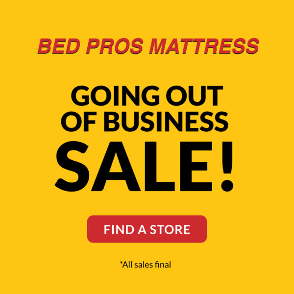 Bed Pros Going Out of Business Sale Find a Store