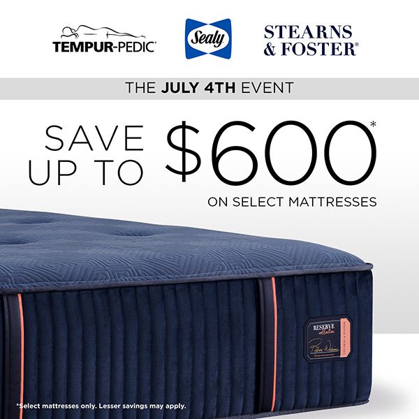 Tempur-Pedic, Stearns & Foster, Sealy July 4th Event Mattress Sale